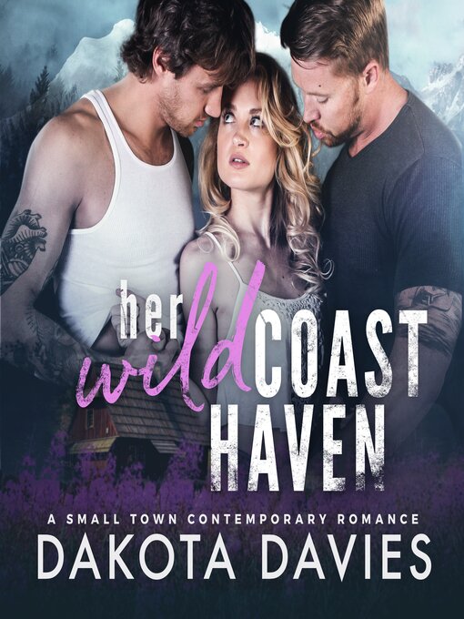 Title details for Her Wild Coast Haven by Dakota Davies - Available
